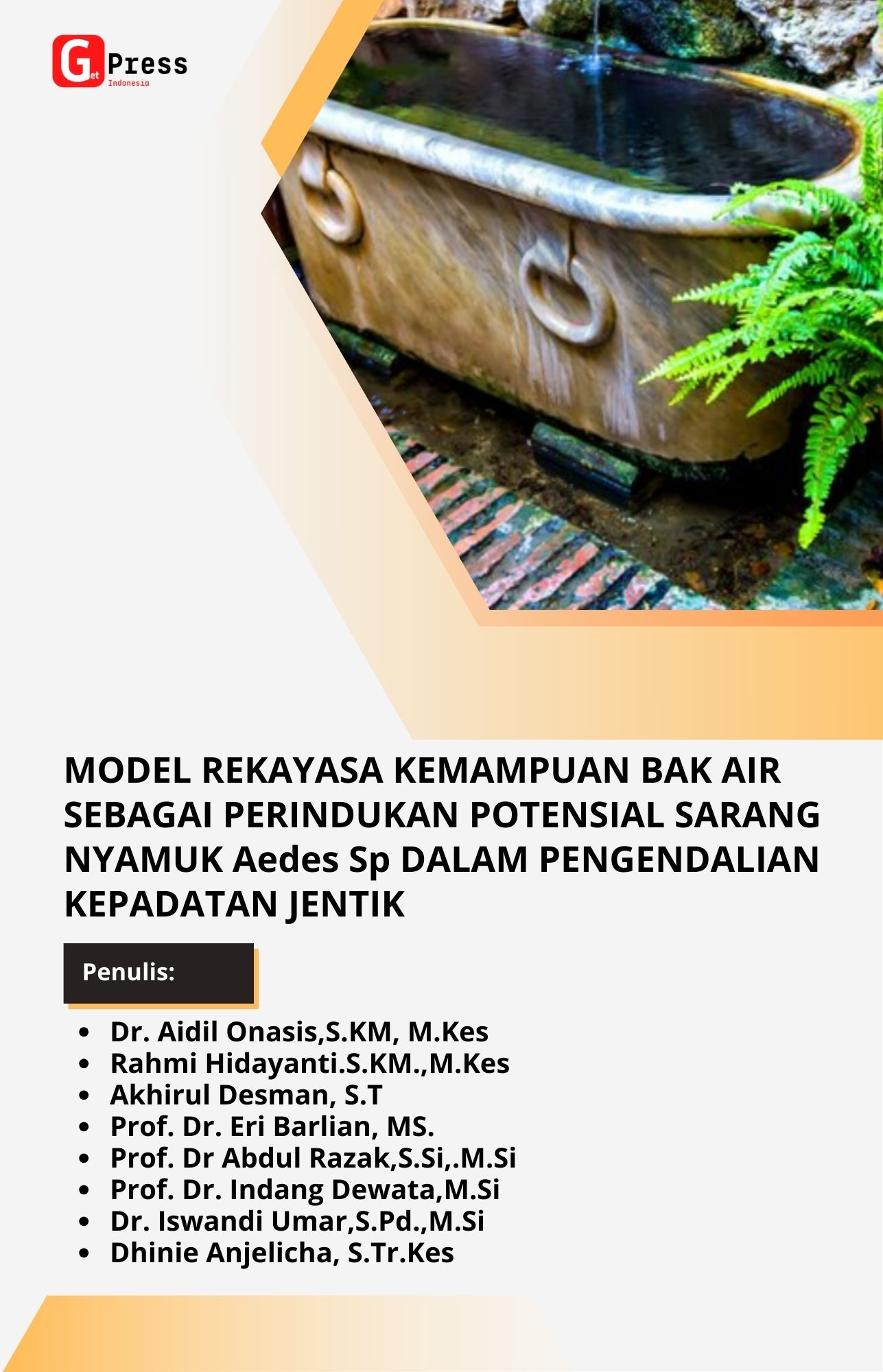 MODEL REKAYASA KEMAMPUAN BAK AIR SEBAGAI PERINDUKAN POTENSIAL SARANG NYAMUK Aedes Sp DALAM PENGENDALIAN  KEPADATAN JENTIK